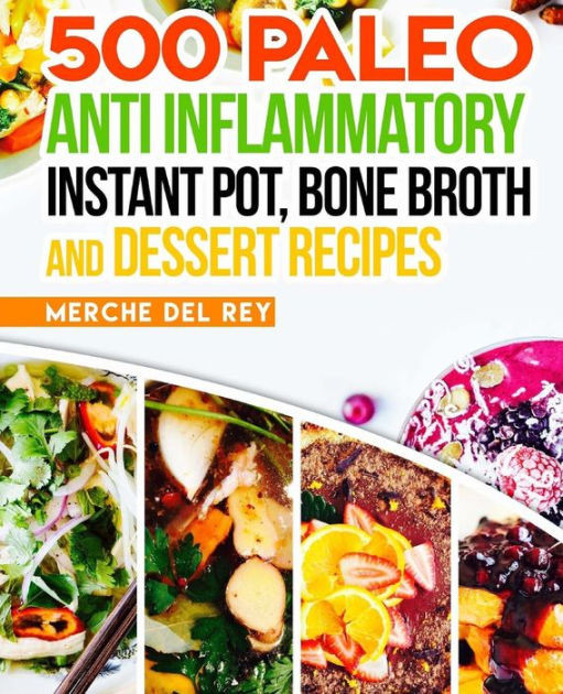 Anti Inflammatory Paleo Diet
 500 Paleo Anti Inflammatory Instant Pot Bone Broth and