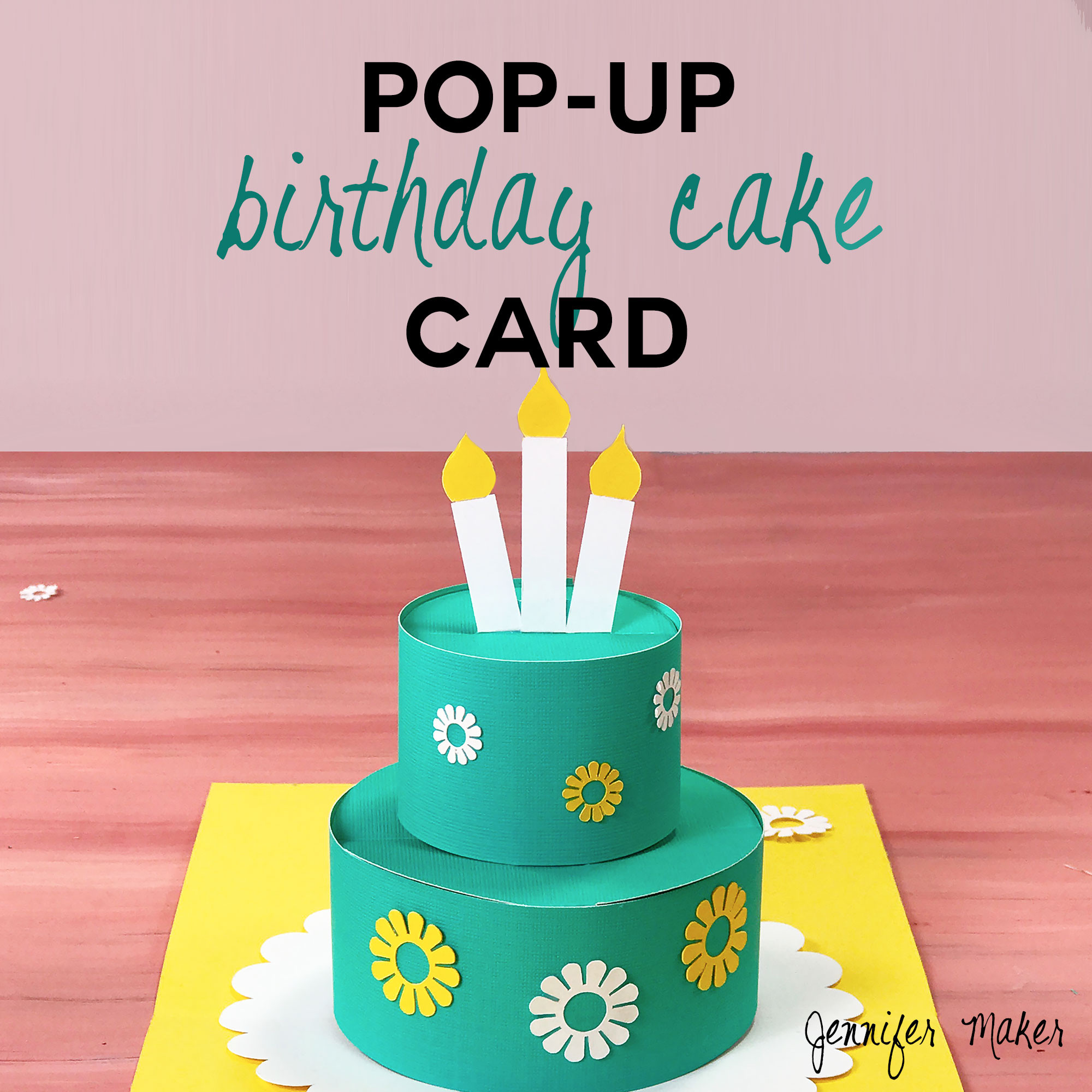 Birthday Cake Cards
 How to Make a Pop Up Birthday Cake Card Jennifer Maker