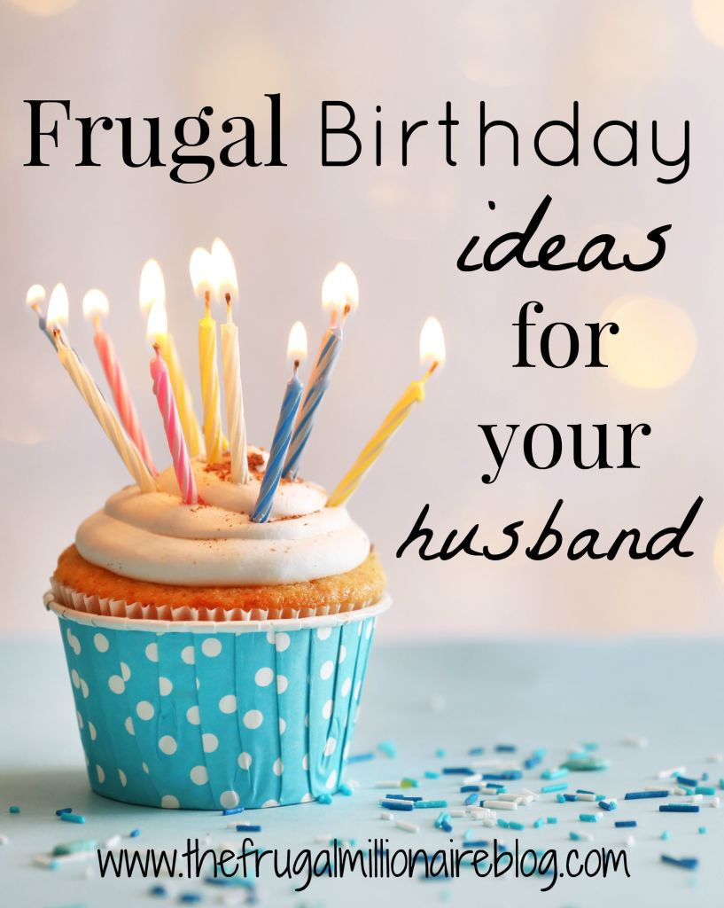 Birthday Gift For Husband
 Frugal Birthday Ideas for Your Husband the frugal