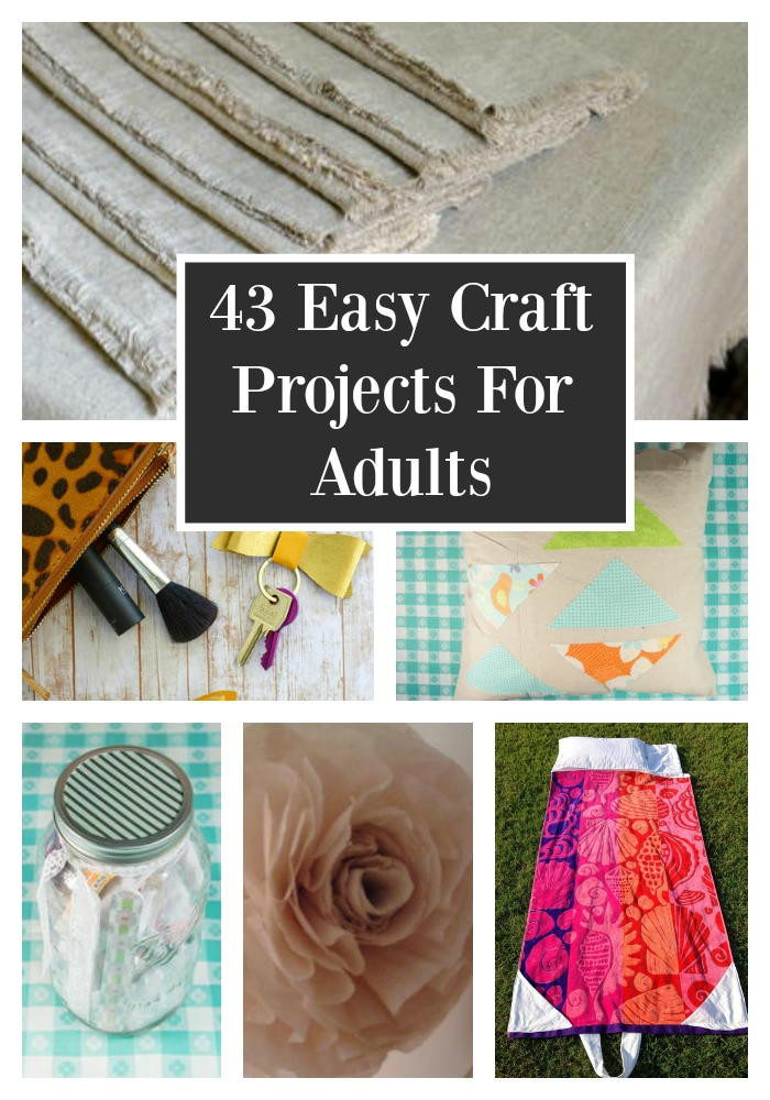 Easy Crafting Ideas For Adults
 43 Easy Craft Projects For Adults