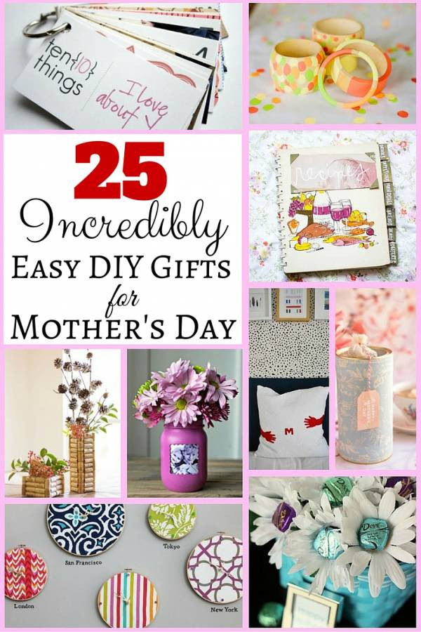 Easy DIY Mothers Day Gifts
 25 Incredibly Easy DIY Gifts for Mother s Day The Bud