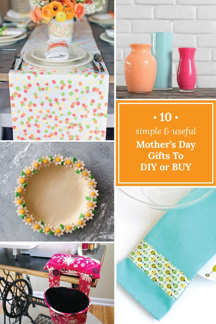 Easy DIY Mothers Day Gifts
 10 Simple & Useful Mother’s Day Gifts to DIY or Buy