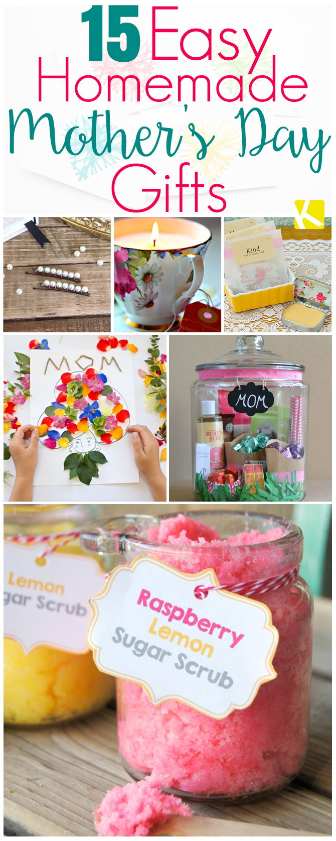 Easy DIY Mothers Day Gifts
 15 Mother’s Day Gifts That Are Ridiculously Easy to Make