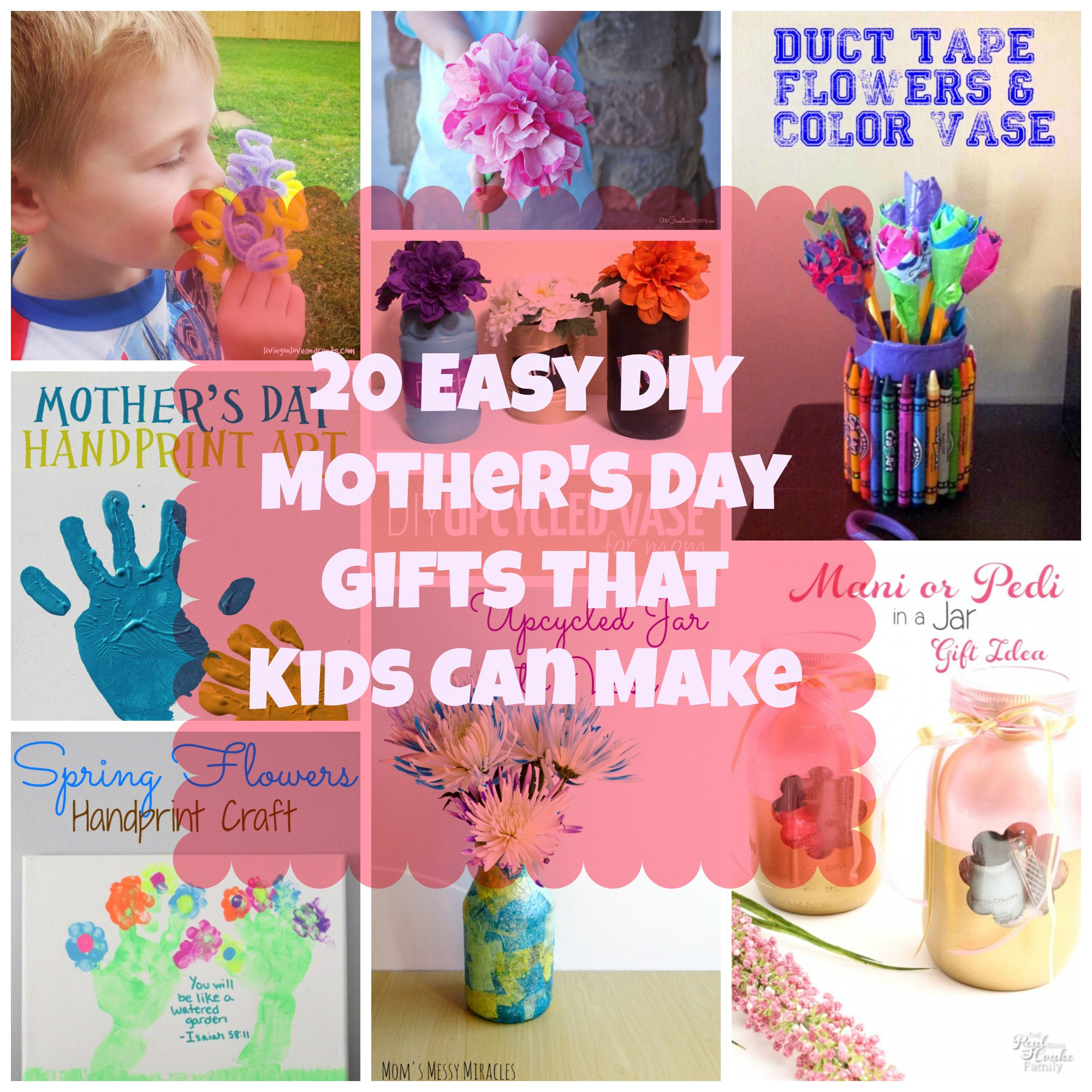 Easy DIY Mothers Day Gifts
 20 Easy DIY Mother s Day Gifts That Kids Can Make