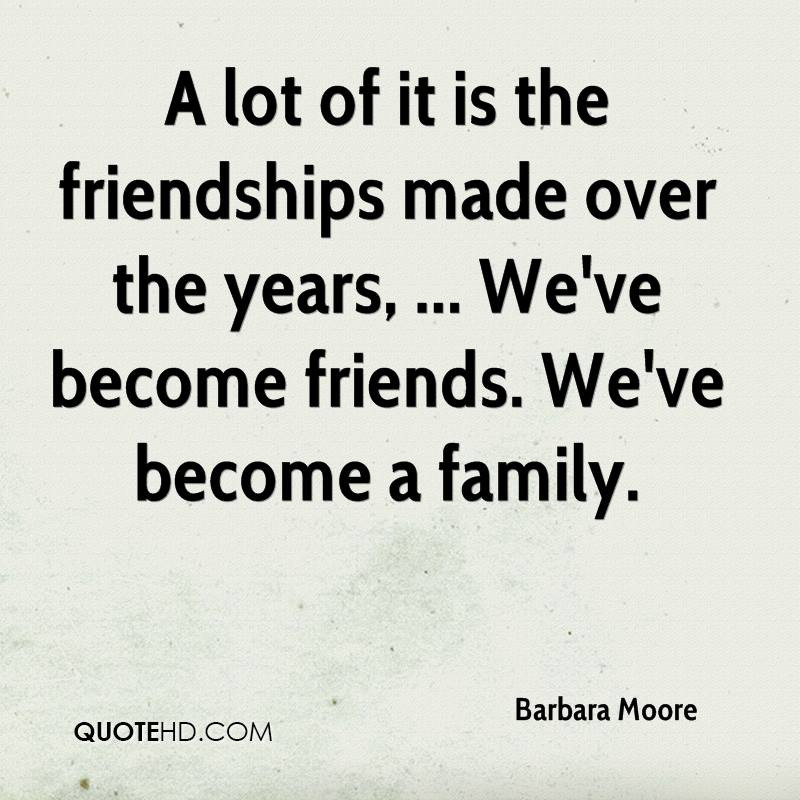 Friendship Over Quotes
 Barbara Moore Friendship Quotes