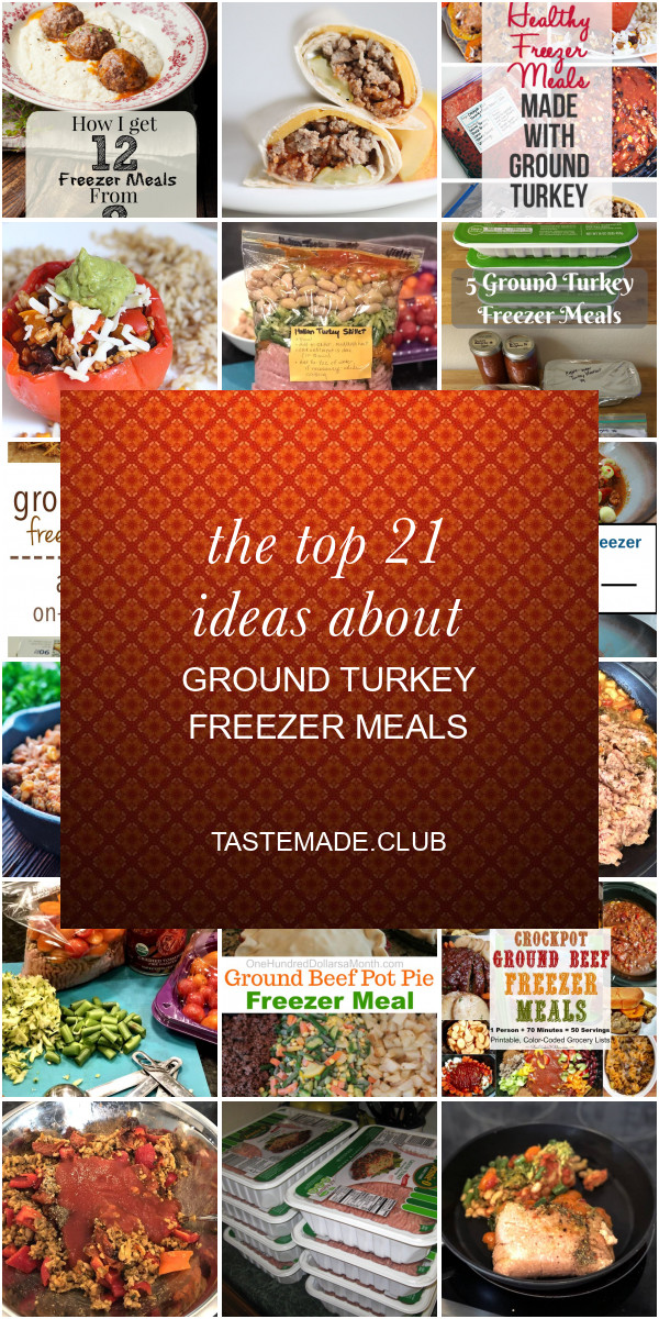 Ground Turkey Freezer Meals
 The top 21 Ideas About Ground Turkey Freezer Meals Best