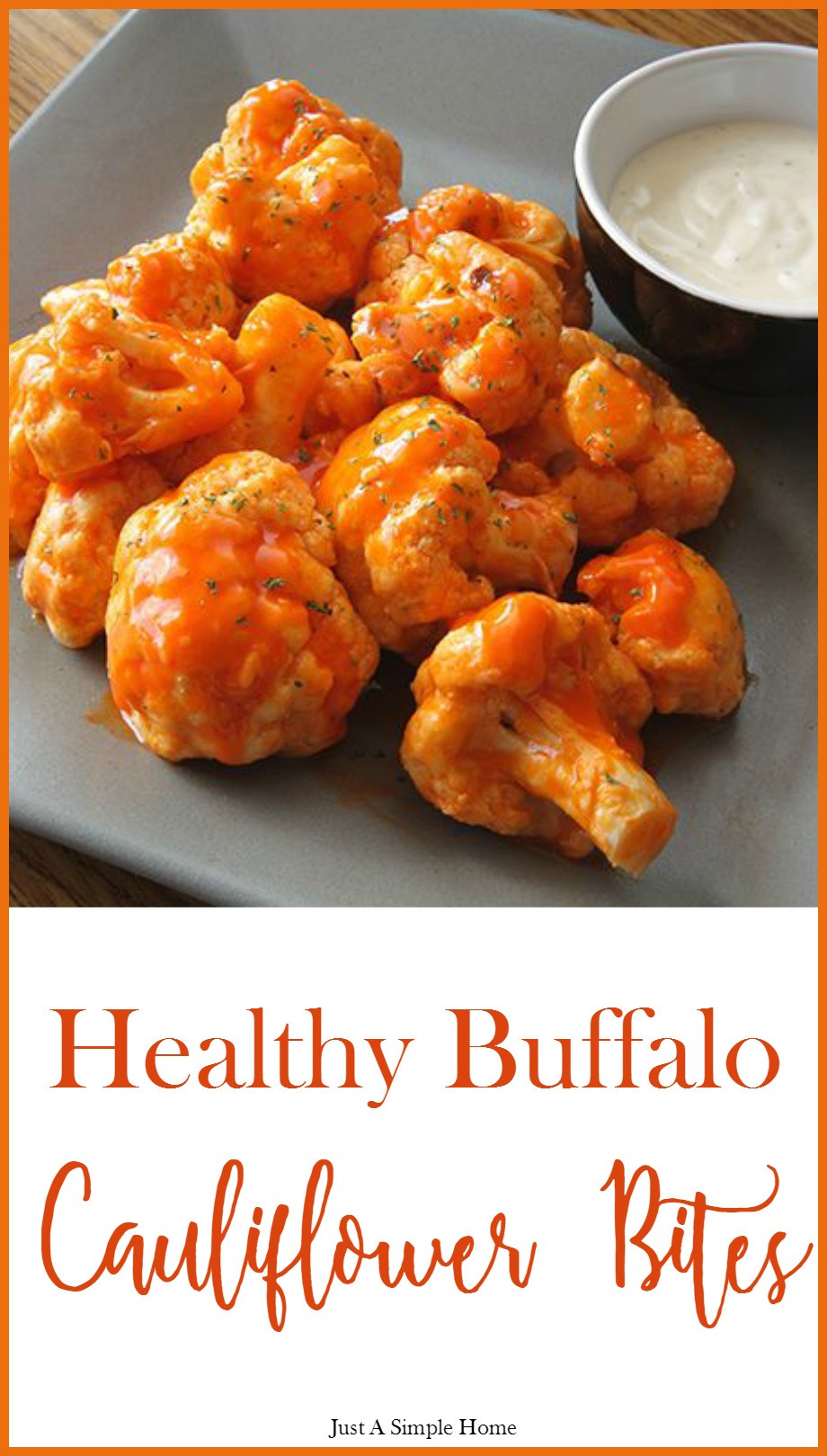 Healthy Buffalo Cauliflower
 Healthy Buffalo Cauliflower Bites – Just A Simple Home