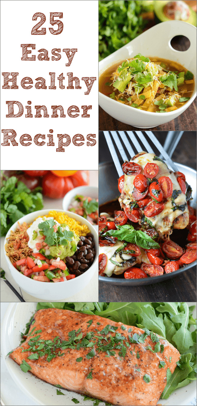 Healthy Dinner Recipes
 25 Easy Healthy Dinner Recipes