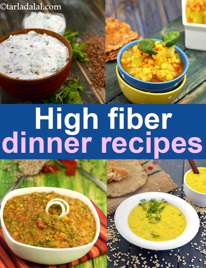 High Fiber Dinners
 High Fiber recipes for Dinner Indian Veg