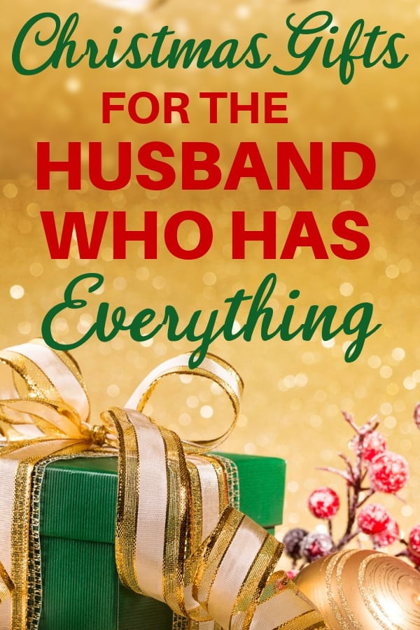 Holiday Gift Ideas For Husband
 Christmas Gift Ideas for the Husband Who Has EVERYTHING