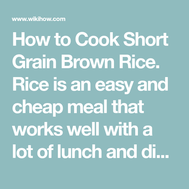 Long Grain Vs Short Grain Brown Rice
 Cook Short Grain Brown Rice Recipe in 2020
