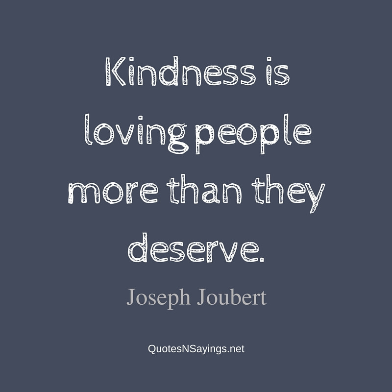 Loving Kindness Quotes
 Kindness Quotes And Sayings