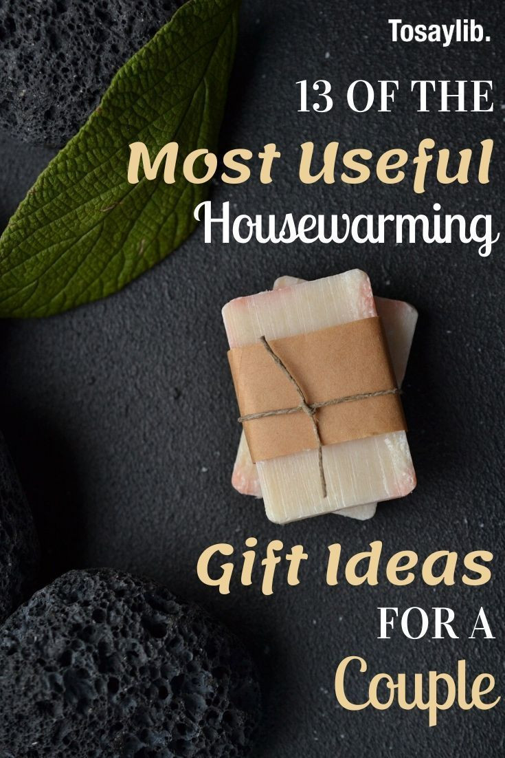 New Home Gift Ideas For Couples
 13 of the Most Useful Housewarming Gift Ideas for a Couple