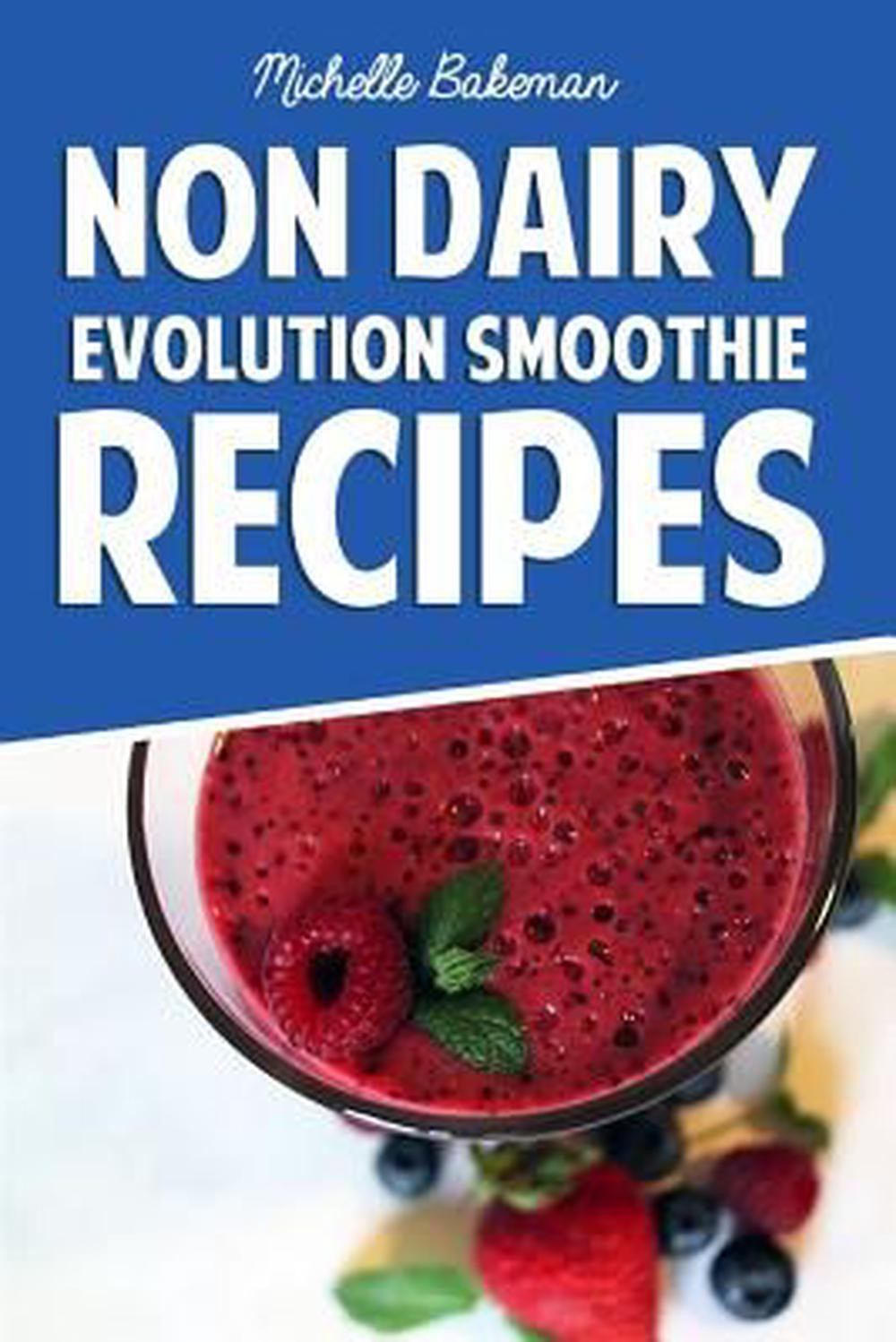 Non Dairy Smoothies For Weight Loss
 Non Dairy Evolution Smoothie Recipes Healthy & Delicious