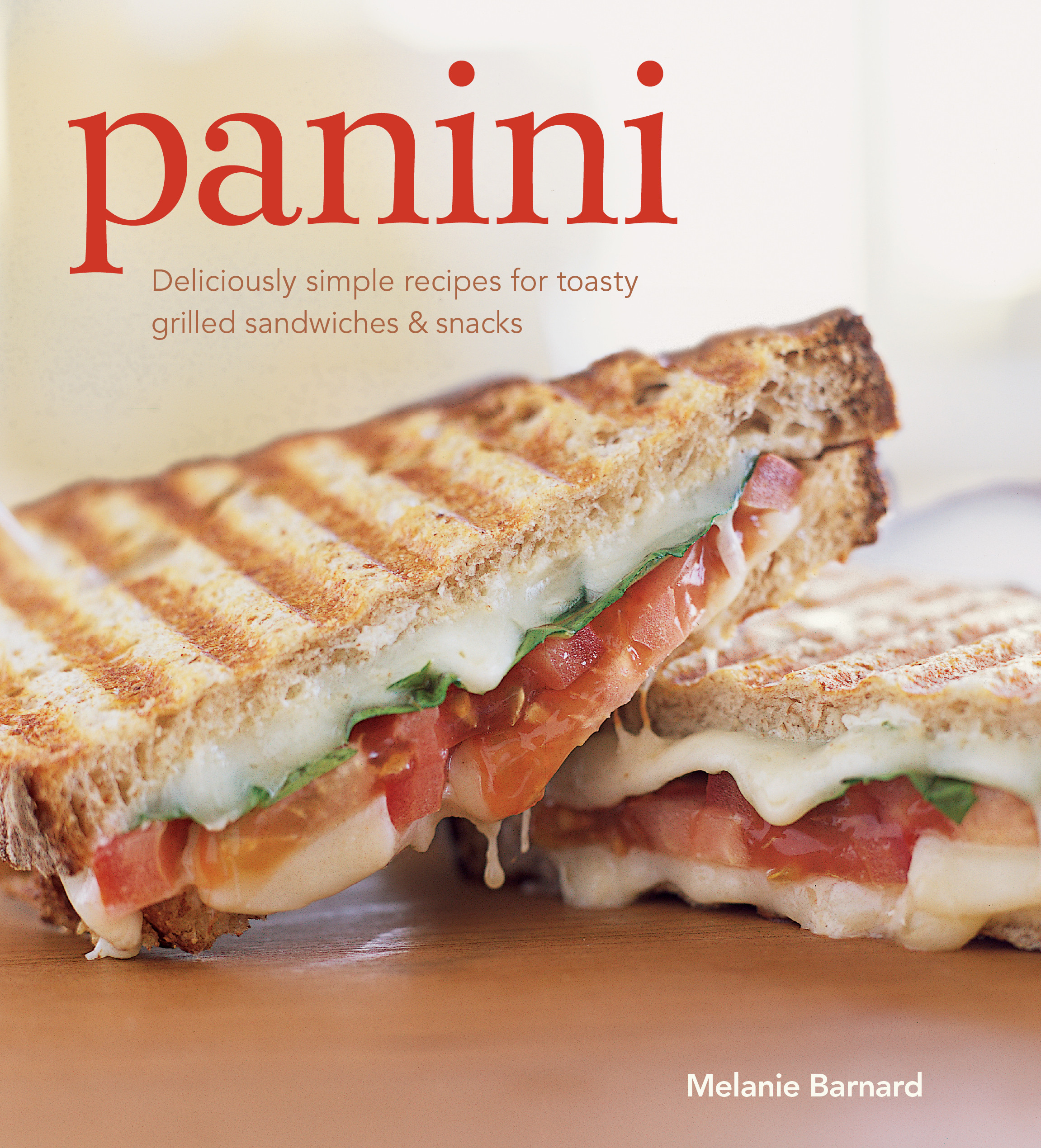 Panini Recipes Book
 Panini Book by Melanie Barnard