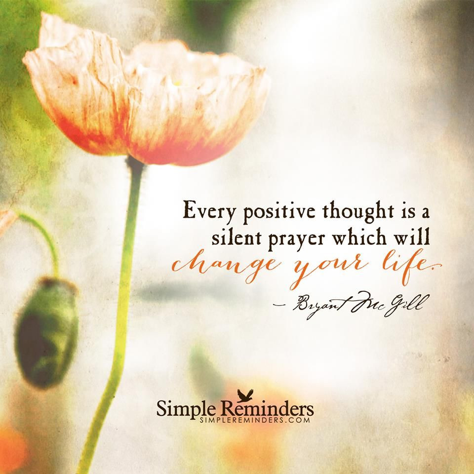 Positive Prayer Quotes
 Every Positive Though Is A Silent Prayer Which Will Change