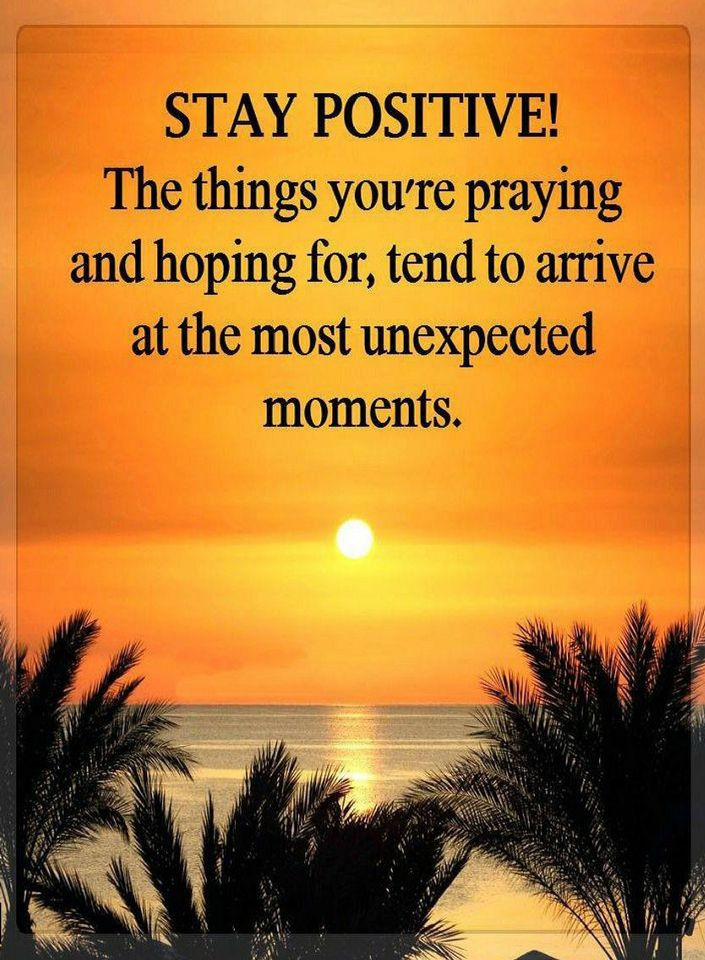 Positive Prayer Quotes
 Quotes Stay Positive The things you re praying and hoping