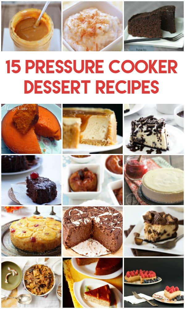 Pressure Cooker Desserts Recipes
 15 More Pressure Cooker Dessert Recipes