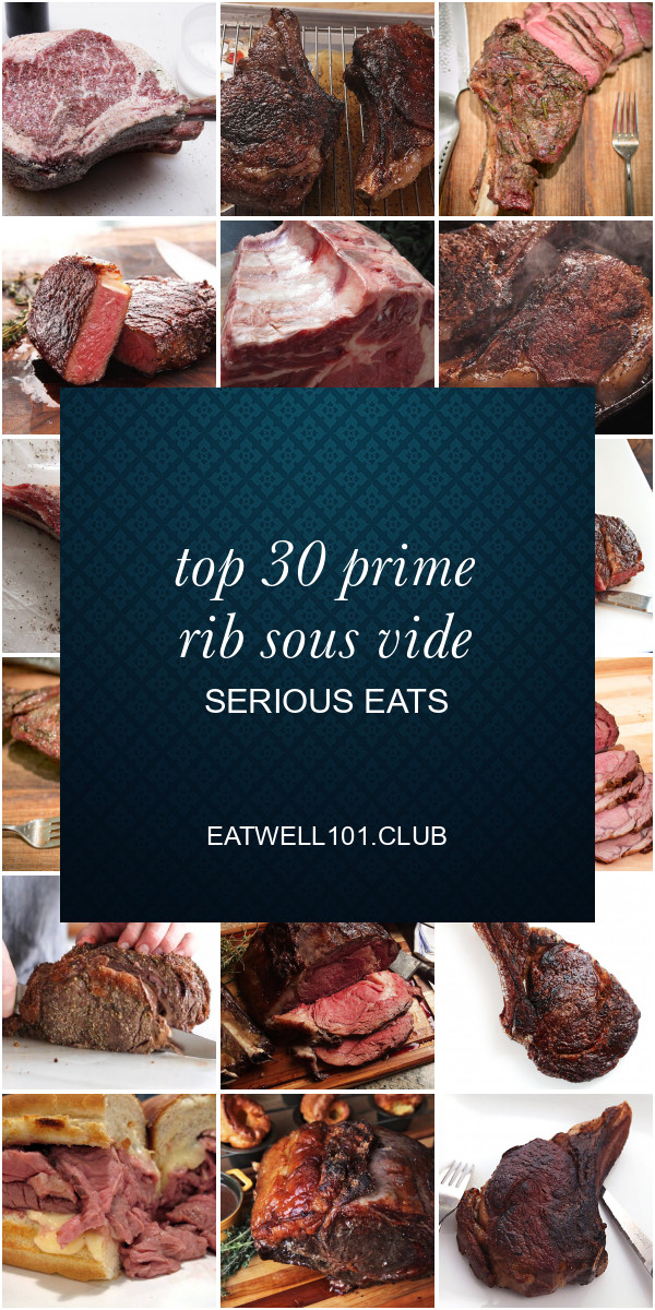 Prime Rib Sous Vide Serious Eats
 Top 30 Prime Rib sous Vide Serious Eats Best Round Up