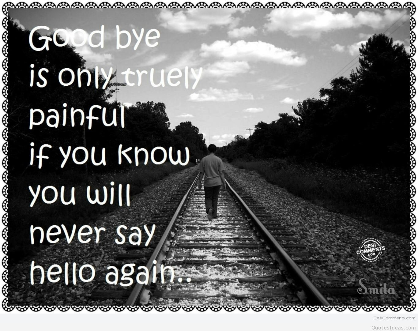 Sad Goodbye Quotes
 Goodbye my love