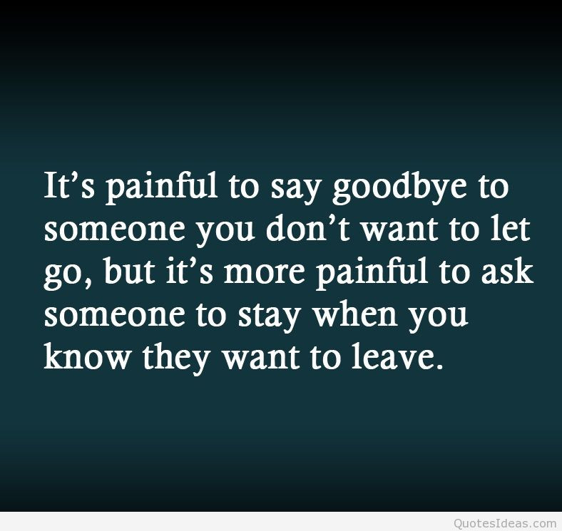 Sad Goodbye Quotes
 Sad goodbye quotes and sayings with images