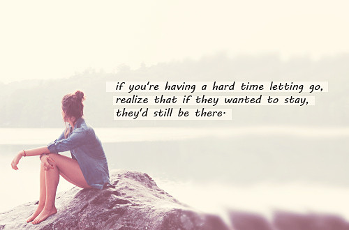 Sad Letting Go Quotes
 25 Sad Quotes About Letting Go