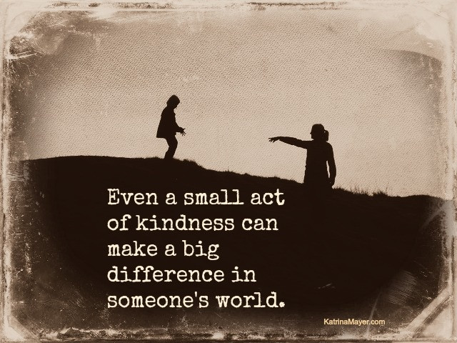 Small Acts Of Kindness Quotes
 acts of kindness