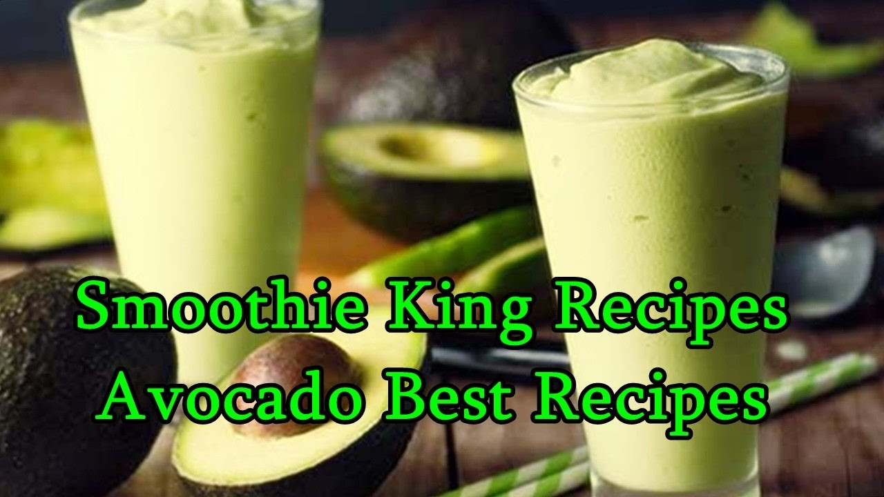 Smoothie King Recipes
 Smoothie King Recipes Avocado Best Recipes