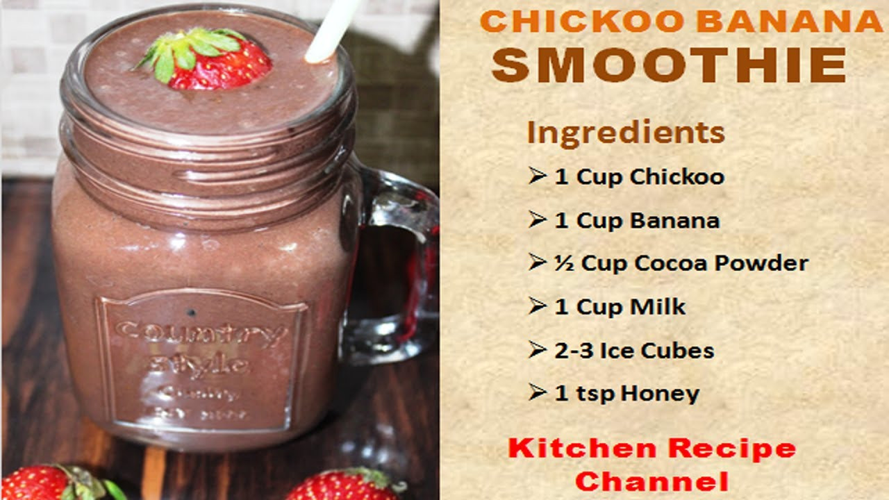 Smoothies To Gain Weight
 Chickoo Banana Smoothie
