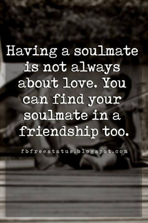 Soulmate Friendship Quotes
 Inspiring Friendship Quotes For Your Best Friend