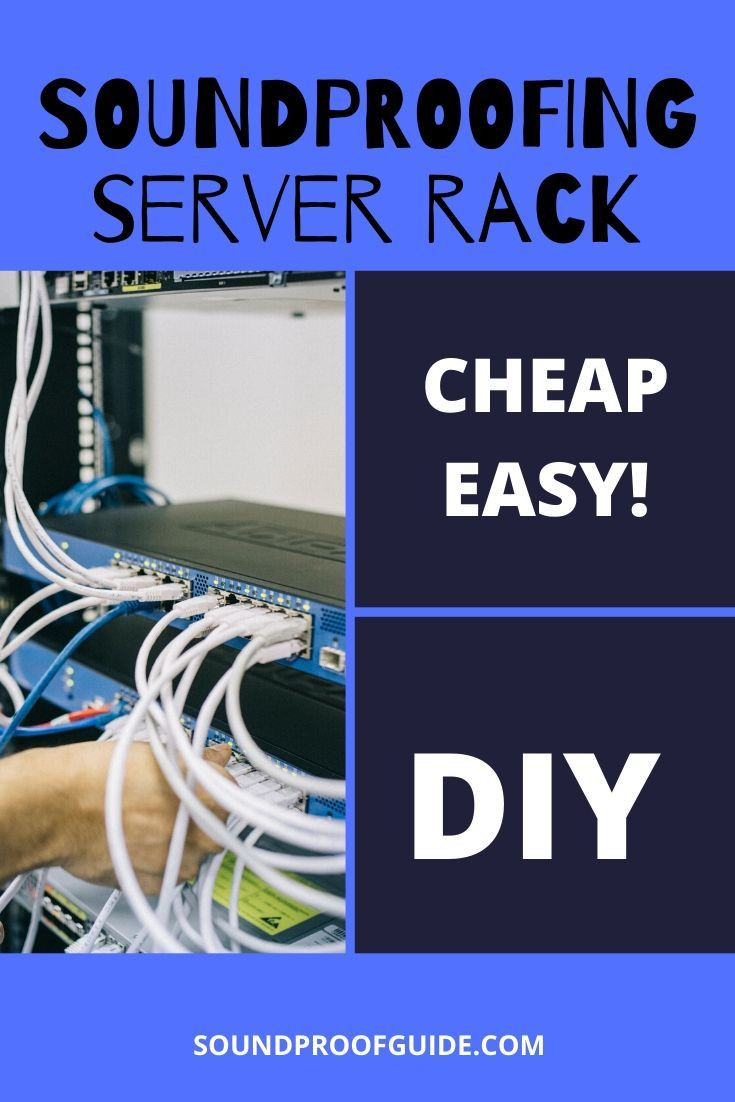 Soundproof Server Rack DIY
 There are 6 soundproofing tips I will give you to make a