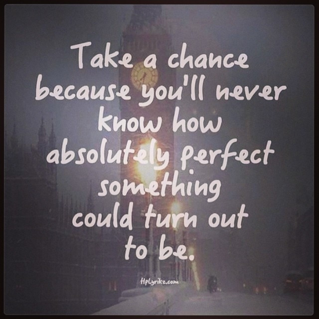 Taking A Chance On Love Quotes
 Take A Chance Love Quotes QuotesGram