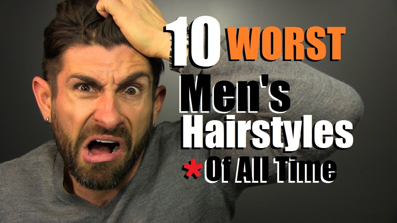 Worst Male Haircuts
 10 WORST Men s Hairstyles ALL TIME Terrible Hairstyles