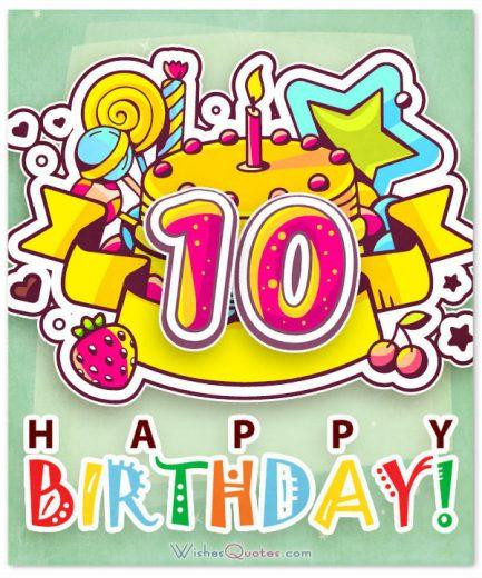 10th Birthday Wishes
 Happy 10th Birthday Wishes for 10 Year Old Boy or Girl