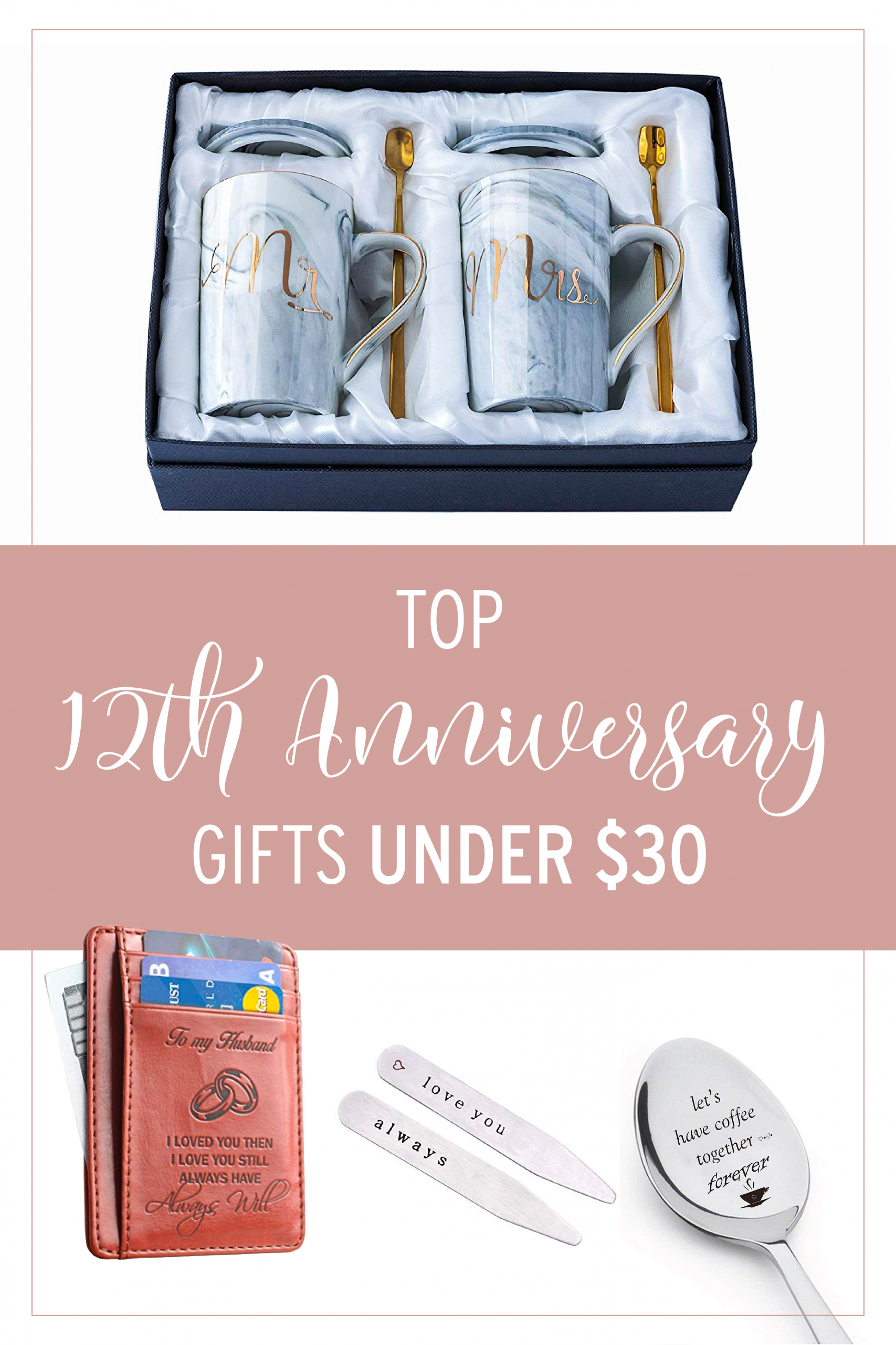 12 Anniversary Gift Ideas
 12th Anniversray Gifts for Him Under $30