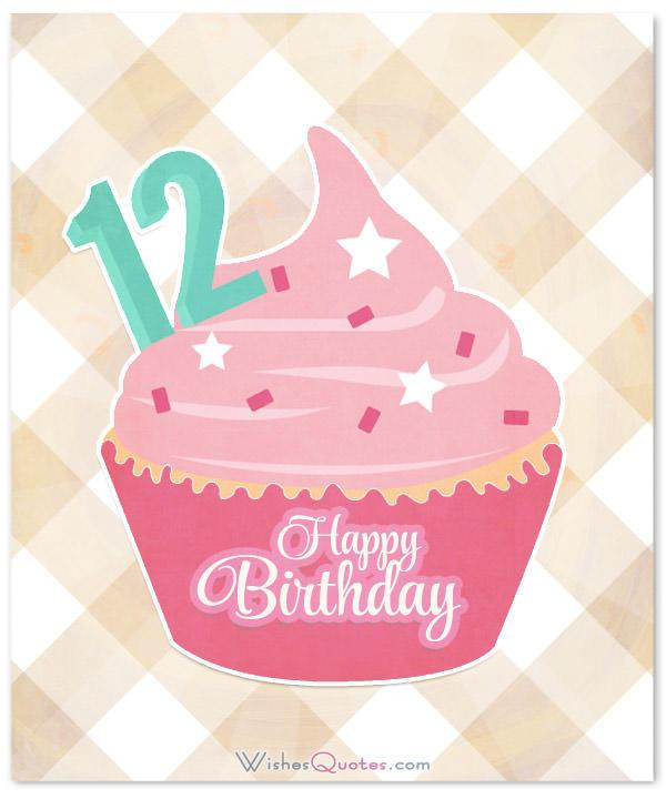 12 Birthday Quotes
 Happy 12th Birthday Wishes for 12 Year Old Boy or Girl