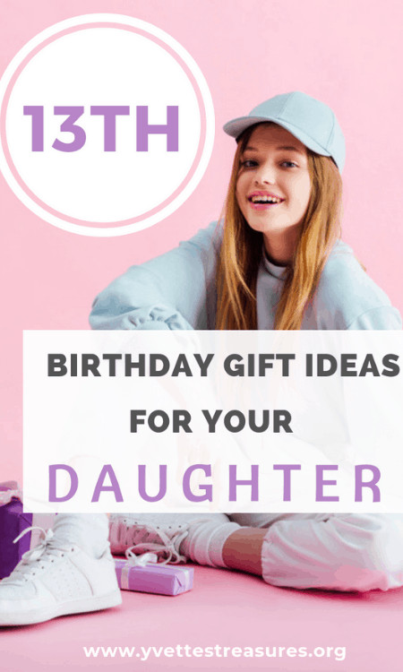 13Th Birthday Gift Ideas For Daughter
 Popular 13th Birthday Gift Ideas For Daughter Special