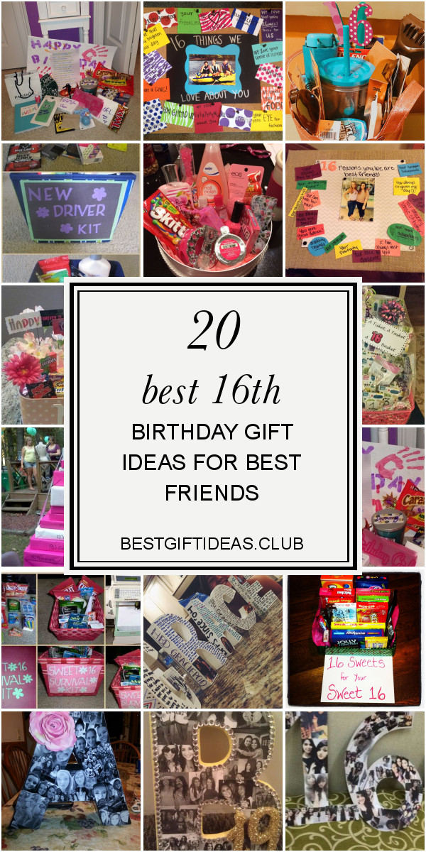 16Th Birthday Gift Ideas For Best Friend
 20 Best 16th Birthday Gift Ideas for Best Friends