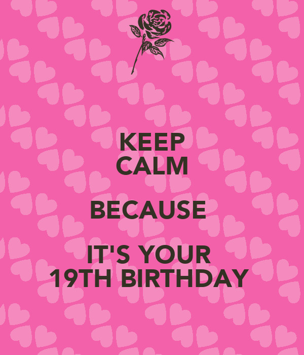 19Th Birthday Quotes
 Keep Calm 19th Birthday Quotes QuotesGram