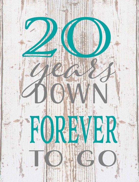 20 Years Of Marriage Quotes
 Twenty 20 Years down forever any year to go wood sign