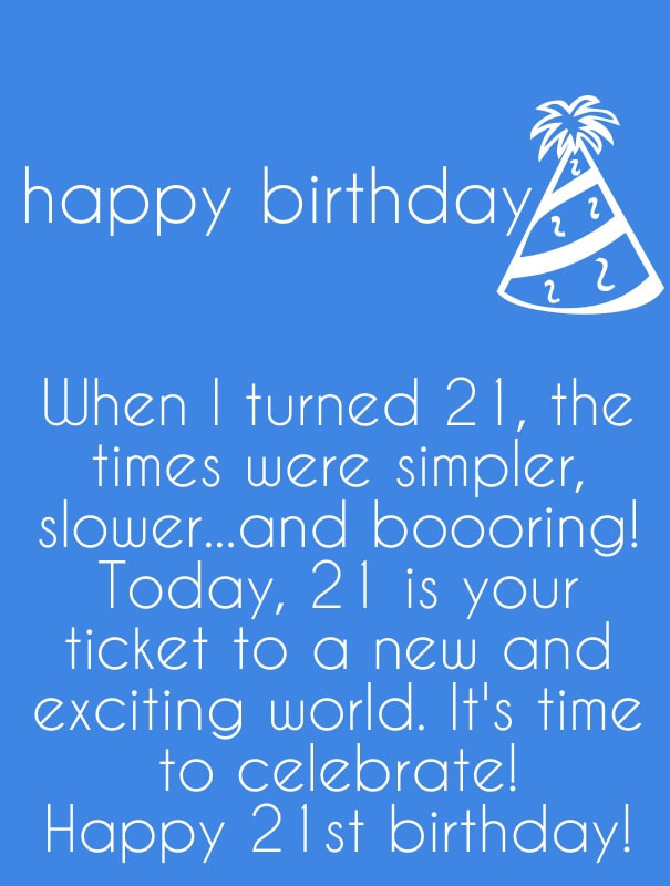 21st Birthday Funny Quotes
 21st Birthday Quotes – Funny 21 Birthday Wishes and Sayings