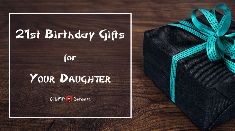 21St Birthday Gift Ideas For Daughter
 Best 21st Birthday Gift Ideas for Your Daughter 2017
