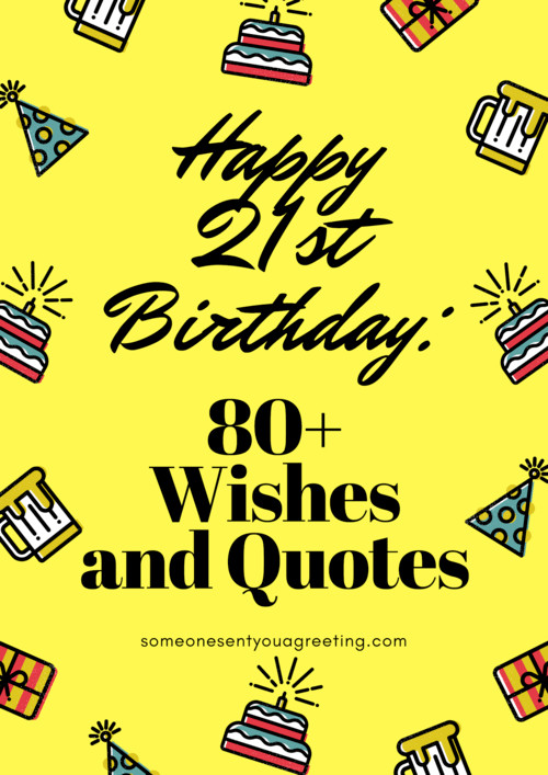 21st Birthday Quote
 Happy 21st Birthday 80 Wishes and Quotes – Someone Sent