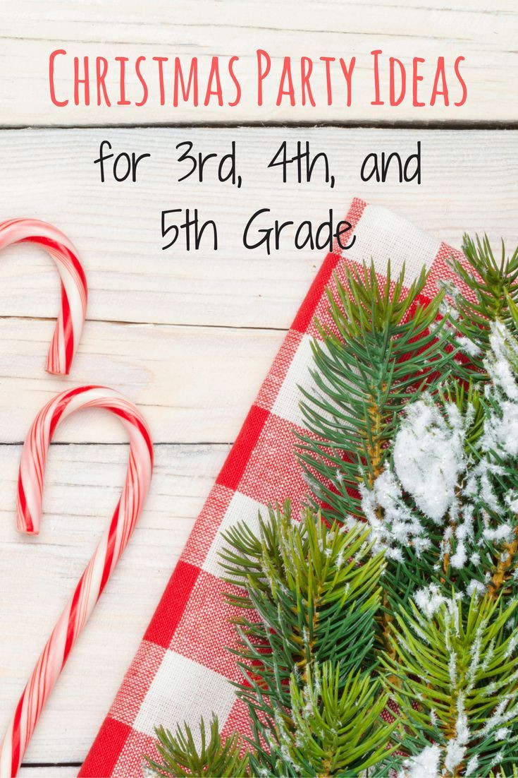 2Nd Grade Holiday Party Ideas
 Christmas Party Ideas for 3rd 4th and 5th Grade