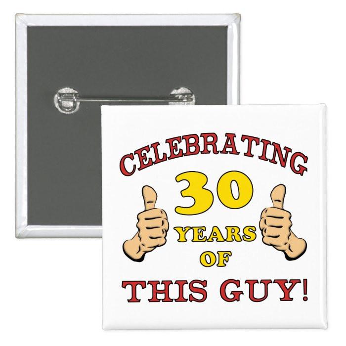 30th Birthday Gifts For Him
 30th Birthday Gift For Him Pinback Button