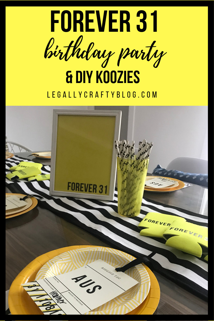 31St Birthday Gift Ideas For Her
 Forever 31 A 31st Birthday Party & DIY Koozies