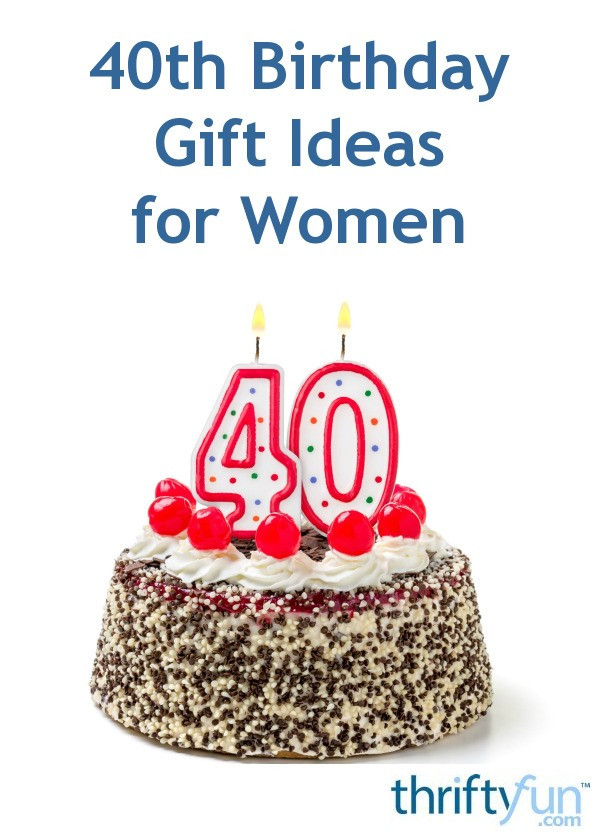 40Th Birthday Gift Ideas For Women
 40th Birthday Gift Ideas for Women