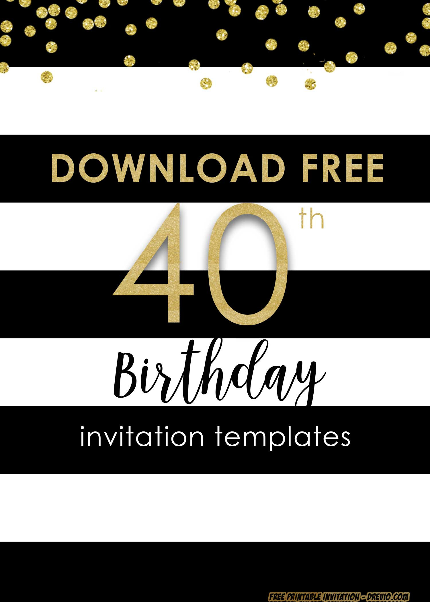 40th Birthday Invitations
 FREE Printable 40th Invitation Templates UPDATED