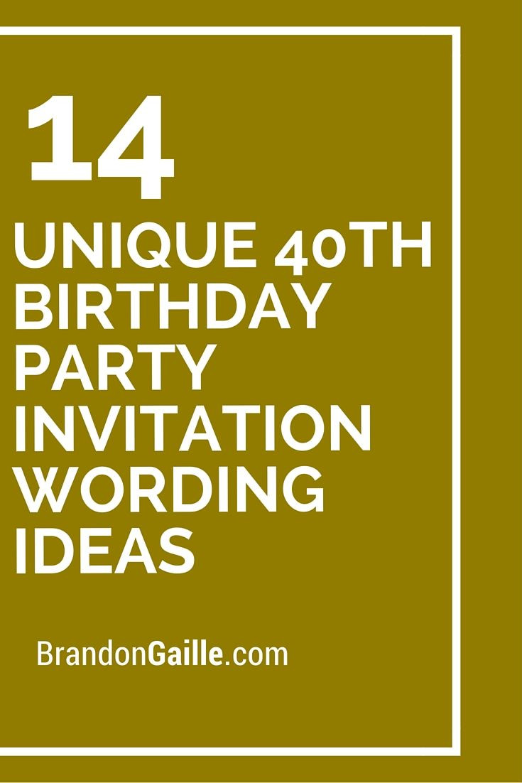 40th Birthday Party Invitation Wording
 14 Unique 40th Birthday Party Invitation Wording Ideas