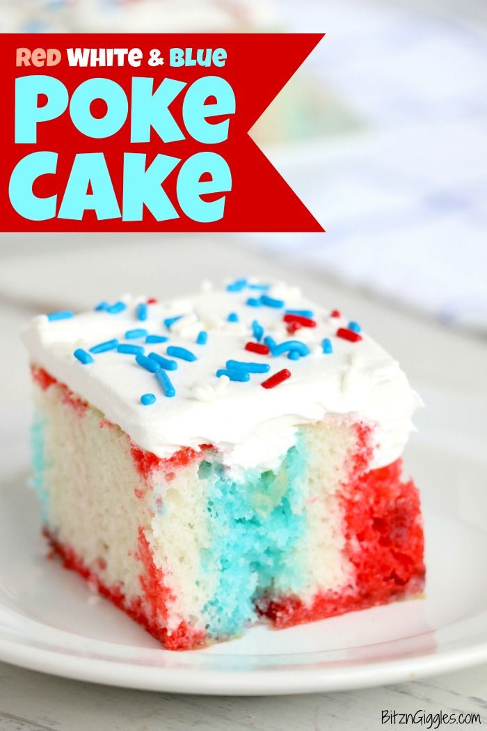 4Th Of July Poke Cake
 Red White and Blue Jello Poke Cake Recipe